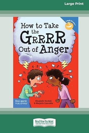 Imagen del vendedor de How to Take the Grrrr Out of Anger: Revised & Updated Edition (Large Print 16pt) a la venta por moluna