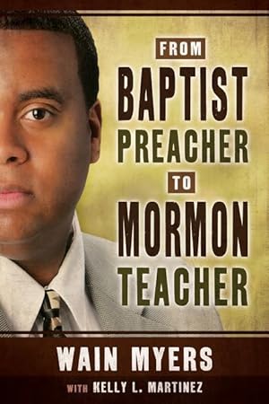 Bild des Verkufers fr From Baptist Preacher to Mormon Teacher zum Verkauf von moluna