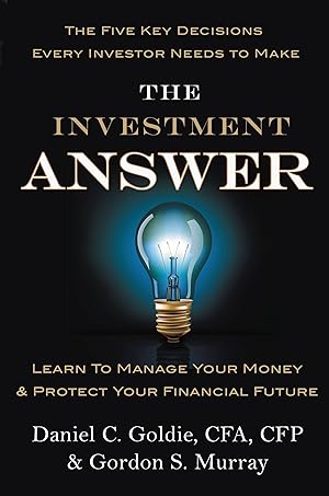 Bild des Verkufers fr The Investment Answer: Learn to Manage Your Money & Protect Your Financial Future zum Verkauf von moluna