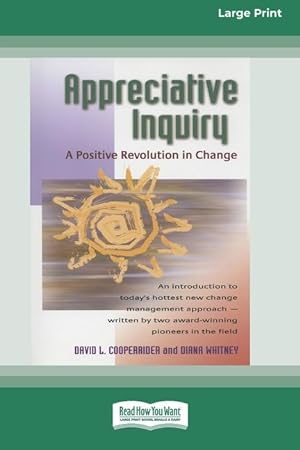 Bild des Verkufers fr Appreciative Inquiry: A Positive Revolution in Change (Large Print 16pt) zum Verkauf von moluna