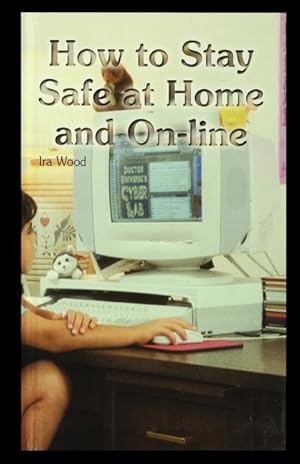 Bild des Verkufers fr How to Stay Safe at Home and On-Line zum Verkauf von moluna