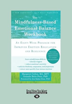 Bild des Verkufers fr The Mindfulness-Based Emotional Balance Workbook: An Eight-Week Program for Improved Emotion Regulation and Resilience (Large Print 16pt) zum Verkauf von moluna