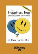 Seller image for The Happiness Trap (Large Print 16pt) for sale by moluna