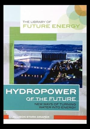 Bild des Verkufers fr Hydropower of the Future: New Ways of Turning Water Into Energy zum Verkauf von moluna