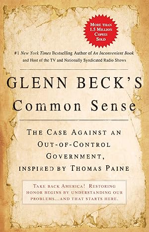 Bild des Verkufers fr Glenn Beck\ s Common Sense: The Case Against an Ouf-Of-Control Government, Inspired by Thomas Paine zum Verkauf von moluna