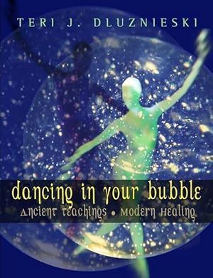 Bild des Verkufers fr Dancing in Your Bubble: Ancient Teachings Modern Healing zum Verkauf von moluna