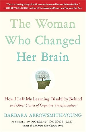 Bild des Verkufers fr The Woman Who Changed Her Brain: How I Left My Learning Disability Behind and Other Stories of Cognitive Transformation zum Verkauf von moluna