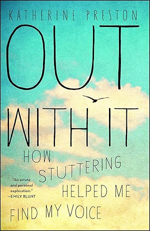 Bild des Verkufers fr Out with It: How Stuttering Helped Me Find My Voice zum Verkauf von moluna