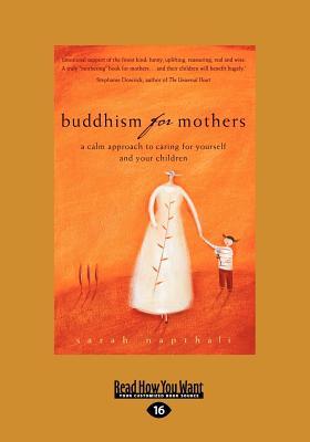 Bild des Verkufers fr Buddhism for Mothers: A Calm Approach to Caring for Yourself and Your Children (Large Print 16pt) zum Verkauf von moluna