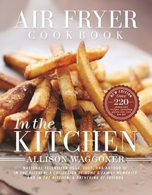 Bild des Verkufers fr Air Fryer Cookbook: In the Kitchen zum Verkauf von moluna