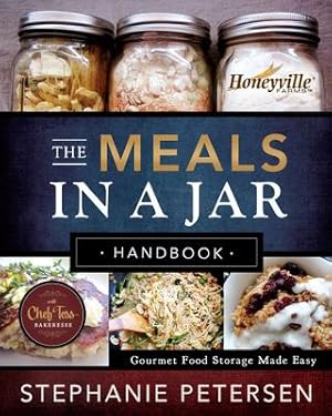 Bild des Verkufers fr The Meals in a Jar Handbook: Gourmet Food Storage Made Easy zum Verkauf von moluna