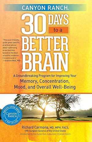 Bild des Verkufers fr Canyon Ranch 30 Days to a Better Brain: A Groundbreaking Program for Improving Your Memory, Concentration, Mood, and Overall Well-Being zum Verkauf von moluna