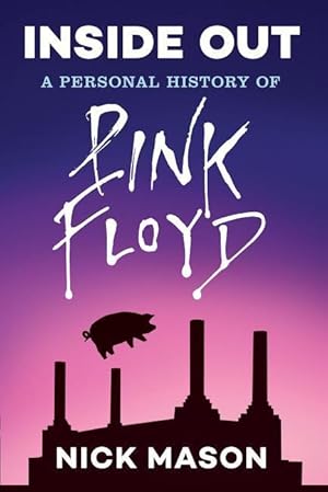 Bild des Verkufers fr Inside Out: A Personal History of Pink Floyd (Reading Edition): (Rock and Roll Book, Biography of Pink Floyd, Music Book) zum Verkauf von moluna