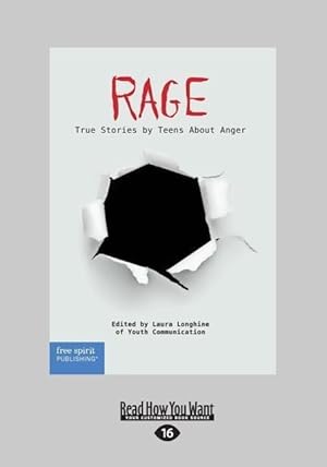 Bild des Verkufers fr Rage: True Stories by Teens About Anger (Large Print 16pt) zum Verkauf von moluna