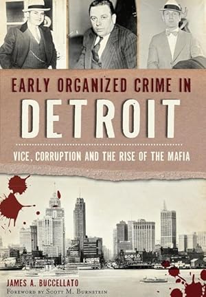 Bild des Verkufers fr Early Organized Crime in Detroit:: Vice, Corruption and the Rise of the Mafia zum Verkauf von moluna