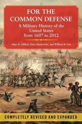 Bild des Verkufers fr For the Common Defense: A Military History of the United States from 1607 to 2012 zum Verkauf von moluna