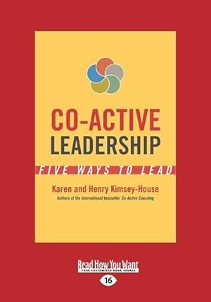 Bild des Verkufers fr Co-Active Leadership: Five Ways to Lead (Large Print 16pt) zum Verkauf von moluna