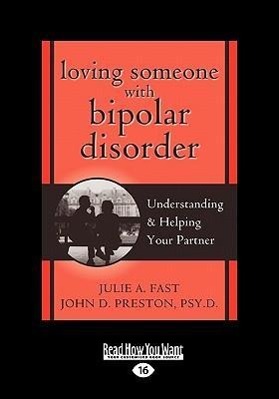 Imagen del vendedor de Loving Someone with Bipolar Disorder: Understanding & Helping Your Partner (EasyRead Large Edition) a la venta por moluna