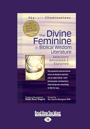 Bild des Verkufers fr The Divine Feminine in Biblical Wisdom: Selections Annotated & Explained (Large Print 16pt) zum Verkauf von moluna