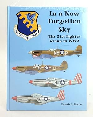 Image du vendeur pour IN A NOW FORGOTTEN SKY: THE 31ST FIGHTER GROUP IN WW2 mis en vente par Stella & Rose's Books, PBFA