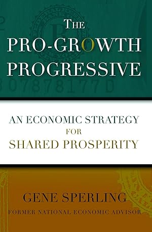 Bild des Verkufers fr The Pro-Growth Progressive: An Economic Strategy for Shared Prosperity zum Verkauf von moluna
