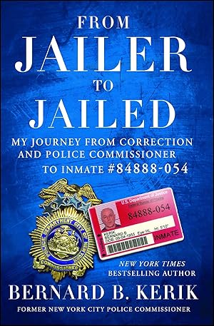 Bild des Verkufers fr From Jailer to Jailed: My Journey from Correction and Police Commissioner to Inmate #84888-054 zum Verkauf von moluna