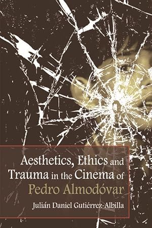 Seller image for Aesthetics, Ethics and Trauma and the Cinema of Pedro Almodovar for sale by moluna