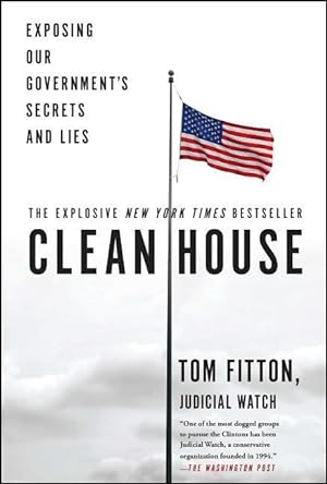 Bild des Verkufers fr Clean House: Exposing Our Government\ s Secrets and Lies zum Verkauf von moluna