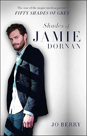 Bild des Verkufers fr Shades of Jamie Dornan: The Star of the Major Motion Picture Fifty Shades of Grey zum Verkauf von moluna