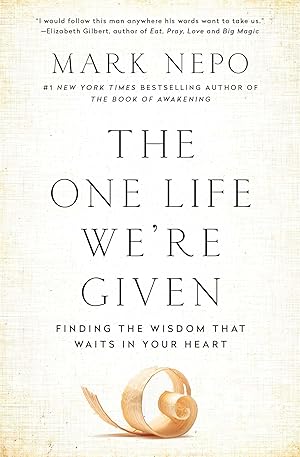 Bild des Verkufers fr The One Life We\ re Given: Finding the Wisdom That Waits in Your Heart zum Verkauf von moluna