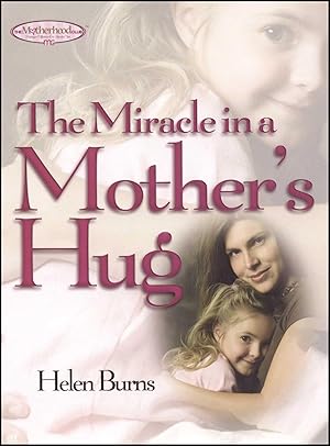 Bild des Verkufers fr The Miracle in a Mother\ s Hug zum Verkauf von moluna