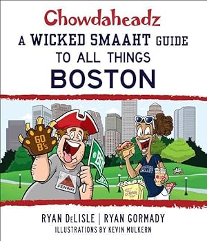 Imagen del vendedor de Chowdaheadz: A Wicked Smaaht Guide to All Things Boston a la venta por moluna