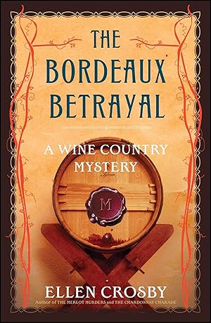 Bild des Verkufers fr The Bordeaux Betrayal: A Wine Country Mystery zum Verkauf von moluna