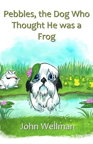 Bild des Verkufers fr Pebbles, the Dog Who Thought He was a Frog zum Verkauf von moluna