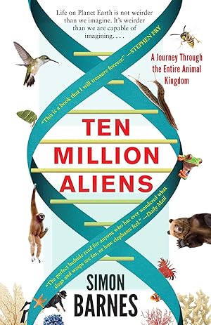 Seller image for Ten Million Aliens: A Journey Through the Entire Animal Kingdom for sale by moluna