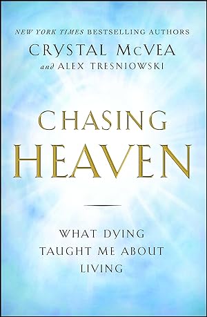 Bild des Verkufers fr Chasing Heaven: What Dying Taught Me about Living zum Verkauf von moluna