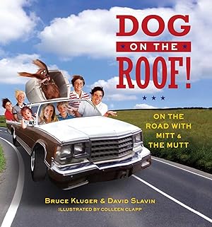 Bild des Verkufers fr Dog on the Roof!: On the Road with Mitt and the Mutt zum Verkauf von moluna