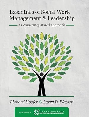 Bild des Verkufers fr Essentials of Social Work Management and Leadership: A Competency-Based Approach zum Verkauf von moluna