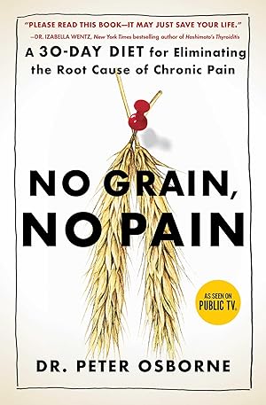 Bild des Verkufers fr No Grain, No Pain: A 30-Day Diet for Eliminating the Root Cause of Chronic Pain zum Verkauf von moluna