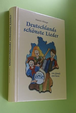 Deutschlands schönste Lieder : von damals und heute. ges., verfasst und zsgest. von Dietrich Ohlm...