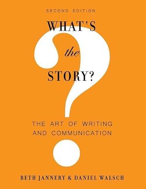 Bild des Verkufers fr What\ s the Story?: The Art of Writing and Communication zum Verkauf von moluna