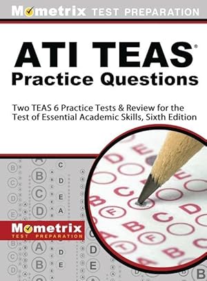 Bild des Verkufers fr ATI TEAS Practice Questions: Two TEAS 6 Practice Tests & Review for the Test of Essential Academic Skills, Sixth Edition zum Verkauf von moluna