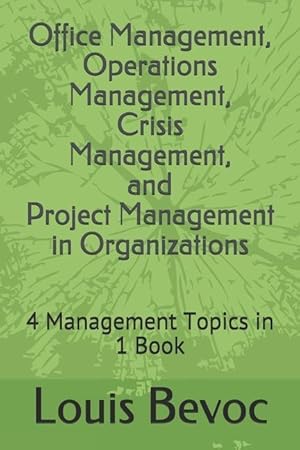 Immagine del venditore per Office Management, Operations Management, Crisis Management, and Project Management in Organizations: 4 Management Topics in 1 Book venduto da moluna