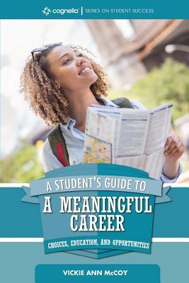 Bild des Verkufers fr A Student\ s Guide to a Meaningful Career: Choices, Education, and Opportunities zum Verkauf von moluna