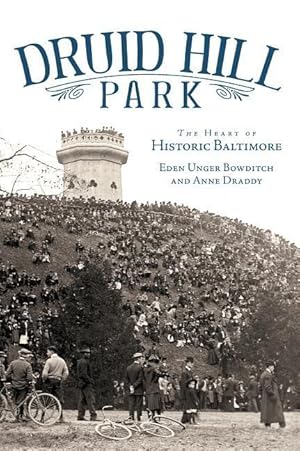 Seller image for Druid Hill Park: The Heart of Historic Baltimore for sale by moluna
