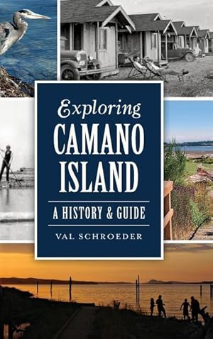 Bild des Verkufers fr Exploring Camano Island: A History & Guide zum Verkauf von moluna