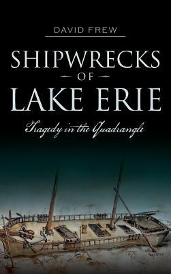 Bild des Verkufers fr Shipwrecks of Lake Erie: Tragedy in the Quadrangle zum Verkauf von moluna