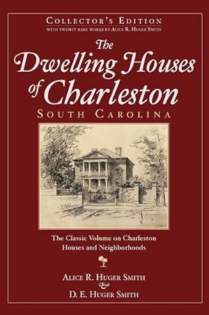 Bild des Verkufers fr The Dwelling Houses of Charleston, South Carolina (Collector\ s) zum Verkauf von moluna