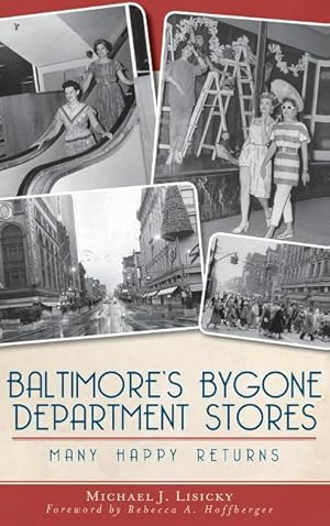 Bild des Verkufers fr Baltimore\ s Bygone Department Stores: Many Happy Returns zum Verkauf von moluna