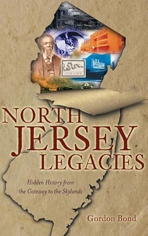 Bild des Verkufers fr North Jersey Legacies: Hidden History from the Gateway to the Skylands zum Verkauf von moluna